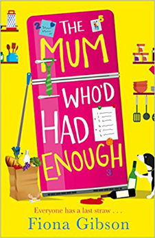 The Mum Who'd Had Enough by Fiona Gibson